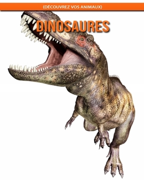 Dinosaures (Découvrez Vos Animaux)