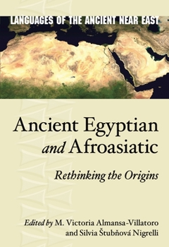 Hardcover Ancient Egyptian and Afroasiatic: Rethinking the Origins Book