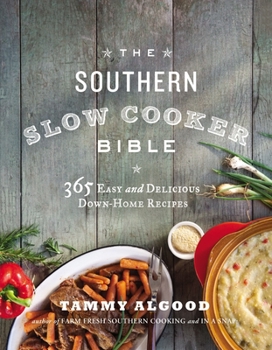 Paperback The Southern Slow Cooker Bible: 365 Easy and Delicious Down-Home Recipes Book