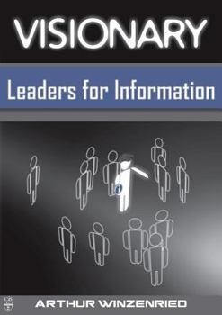 Paperback Visionary Leaders for Information Book