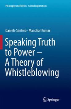 Paperback Speaking Truth to Power - A Theory of Whistleblowing Book