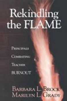 Paperback Rekindling the Flame: Principals Combating Teacher Burnout Book