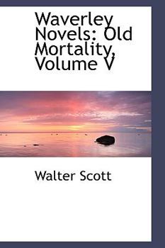 Paperback Waverley Novels: Old Mortality, Volume V Book