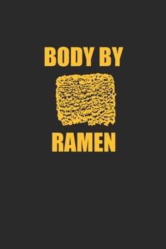 Paperback Body By Ramen: Dotted Bullet Notebook (6" x 9" - 120 pages) Ramen Noodles Themed Notebook for Daily Journal, Diary, and Gift Book