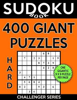 Paperback Sudoku Book 400 Hard GIANT Puzzles: Sudoku Puzzle Book With One Gigantic Large Print Puzzle Per Page, One Level of Difficulty Book