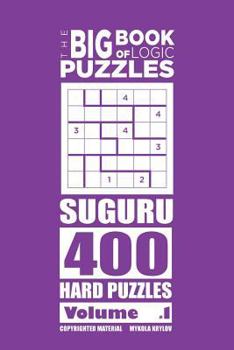 Paperback The Big Book of Logic Puzzles - Suguru 400 Hard (Volume 1) Book