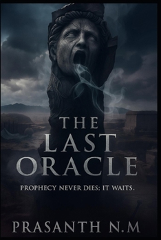 The Last Oracle: Prophecy never dies; it waits.