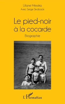 Paperback Le pied-noir à la cocarde: Biographie [French] Book