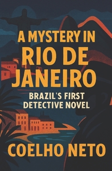 Paperback A Mystery in Rio de Janeiro: Brazil's First Detective Novel Book