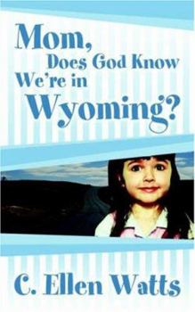 Paperback Mom, Does God Know We're in Wyoming? Book