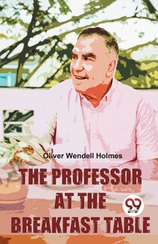 Paperback The Professor At The Breakfast Table Book