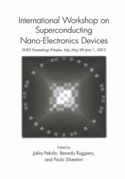 Paperback International Workshop on Superconducting Nano-Electronics Devices: Sned Proceedings, Naples, Italy, May 28-June 1, 2001 Book