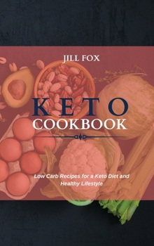 Hardcover Keto Cookbook: Low Carb Recipes for a Keto Diet and Healthy Lifestyle Book
