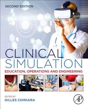 Hardcover Clinical Simulation: Education, Operations and Engineering Book