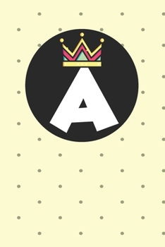 A : Personalized A letter notebook ! Unique customized Gift for whose names begin with A, beautiful journal for Men / Women -  with 120 Page , ... ( A notebook): The best gift for A letter