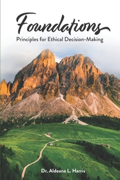 Paperback Foundations: Principles for Ethical Decision-Making Book