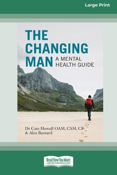 Paperback The Changing Man: A Mental Health Guide (16pt Large Print Edition) Book