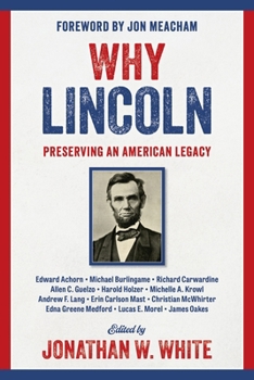 Paperback Why Lincoln: Preserving an American Legacy Book