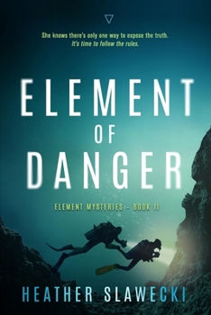 Element of Danger - Book #2 of the Element Mysteries