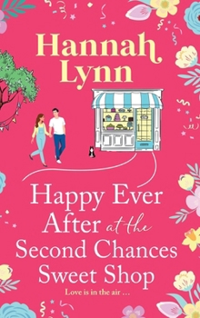 Hardcover Happy Ever After at the Second Chances Sweet Shop Book