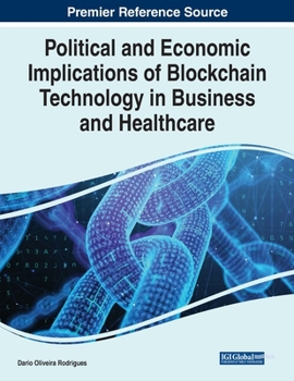 Paperback Political and Economic Implications of Blockchain Technology in Business and Healthcare Book