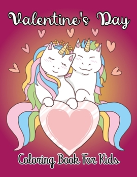 Valentine's Day Coloring Book for Kids: A Coloring Book of 50 Stress Relief valentine day Coloring Book Designs for Kids and Toddler Fun.