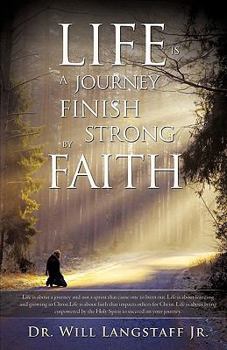 Paperback Life Is a Journey, Finish Strong by Faith Book