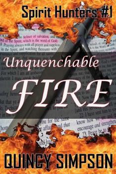 Paperback Unquenchable Fire: Spirit Hunters #1 Book