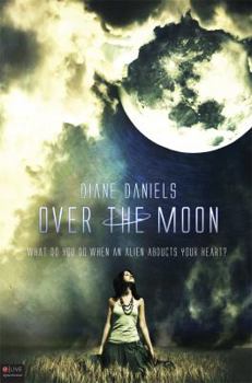 Paperback Over the Moon: What Do You Do When an Alien Abducts Your Heart? Book