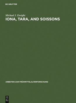 Hardcover Iona, Tara, and Soissons: The Origin of the Royal Anointing Ritual Book