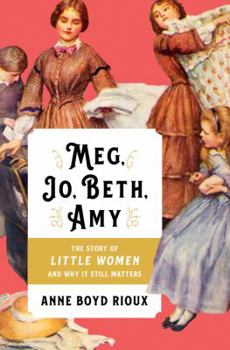 Hardcover Meg, Jo, Beth, Amy: The Story of Little Women and Why It Still Matters Book