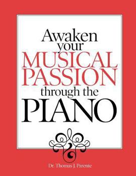 Paperback Awaken Your Musical Passion through the Piano Book