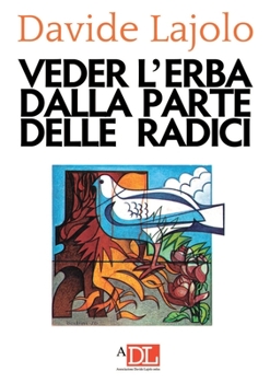 Paperback Vedere l'erba dalla parte delle radici [Italian] Book