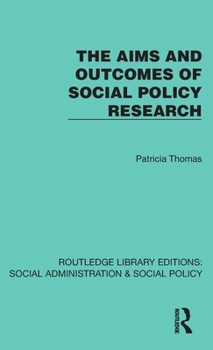 Hardcover The Aims and Outcomes of Social Policy Research Book