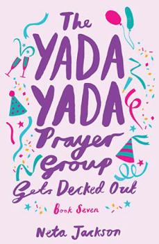 The Yada Yada Prayer Group Gets Decked Out - Book #7 of the Yada Yada Prayer Group