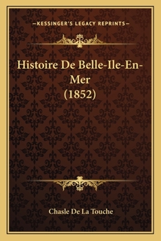 Paperback Histoire De Belle-Ile-En-Mer (1852) [French] Book