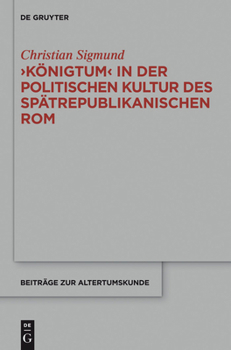 Hardcover 'Königtum' in Der Politischen Kultur Des Spätrepublikanischen ROM [German] Book