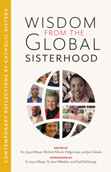 Paperback Wisdom from the Global Sisterhood: Contemporary Reflections by Catholic Sisters Book