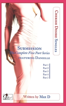 Paperback Submission (The Complete Five Part Series) featuring Danielle Book