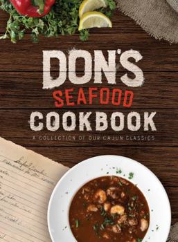 Hardcover Don's Seafood Cookbook: A Collection of Our Cajun Classics Book