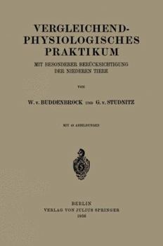 Paperback Vergleichend-Physiologisches Praktikum: Mit Besonderer Berücksichtigung Der Niederen Tiere [German] Book