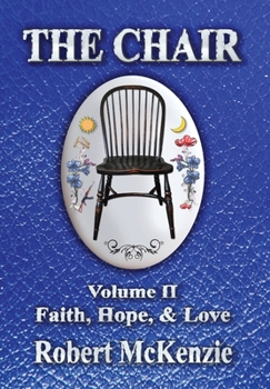 Hardcover The Chair: Volume II: Faith, Hope, & Love Book