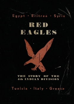 Paperback Red Eagles: The Story of the 4th Indian Division Book
