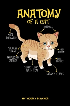Anatomy Of A Cat My Yearly Planner: Anatomy Of A Cat Kitten Kitty Feral Yearly Planner 2020 2021 Daily Weekly Monthly Academic Planner & Organizer | ... For Student Or Teacher (German Edition)