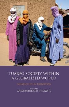 Hardcover Tuareg Society Within a Globalized World: Saharan Life in Transition Book