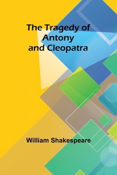 Paperback The Tragedy of Antony and Cleopatra Book