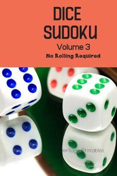 Paperback Dice Sudoku Volume 3: No Rolling Required Book