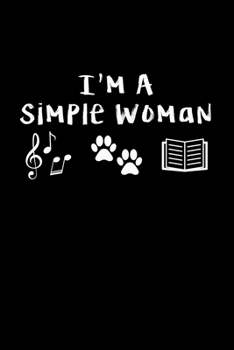 I'm A Simple Woman: Dog Lover Book Lover Journal