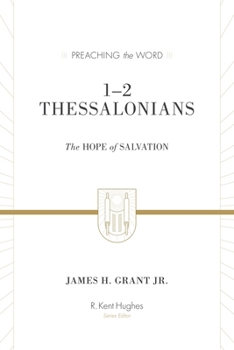 1-2 Thessalonians (Redesign): The Hope of Salvation - Book  of the Preaching the Word