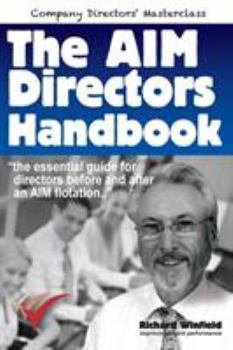 Paperback The AIM Directors Handbook: The essential guide for directors before and after flotation on the Alternative Investment Market Book